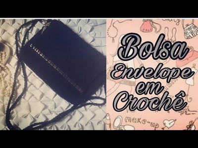 Bolsa Envelope em Crochê  (Noellya Ribeiro )
