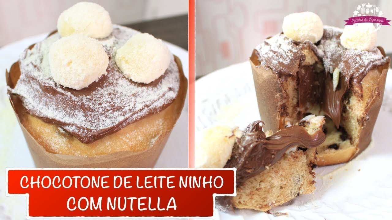 CHOCOTONE RECHEADO DE LEITE NINHO COM NUTELLA - #417 - Receitas da Mussinha