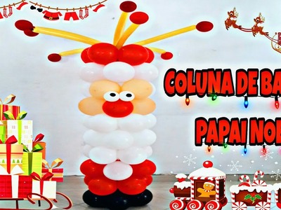 Coluna de Balões PAPAI NOEL (Super Fácil) ????☃Canal Juju Oliveira