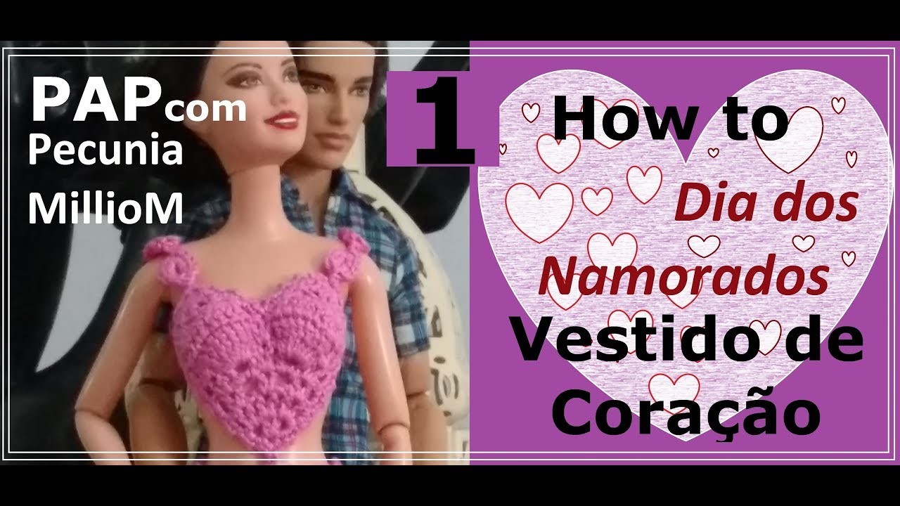 Como Fazer Vestido Longo Coração de Crochê Para Boneca Barbie Parte 1 - Pecunia Milliom