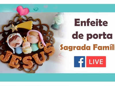 Especial de Natal - Enfeite de porta Sagrada Família - LIVE