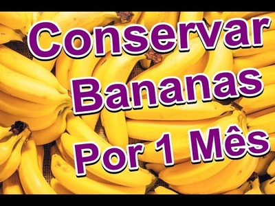 Frutas podres nunca mais como conservar bananas por um mês