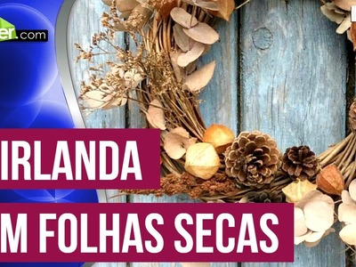 Guirlanda com folhas secas por Ana Paula Araújo - 22.12.2017 - Mulher.com - P1.2