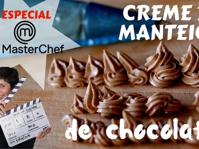 ⭐️  Creme de manteiga de chocolate ⭐️  (ESPECIAL MASTERCHEF) |  Drica na Cozinha | Episódio #254