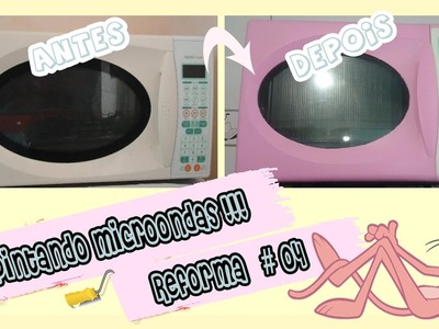 DIY: Pintando microondas de rosa, gastando muito pouco!!!   Diario da reforma #04
