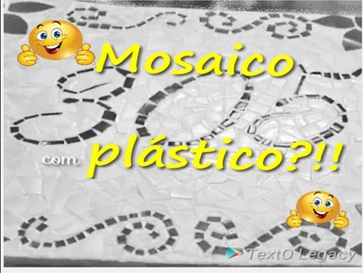 Mosaico com plástico
