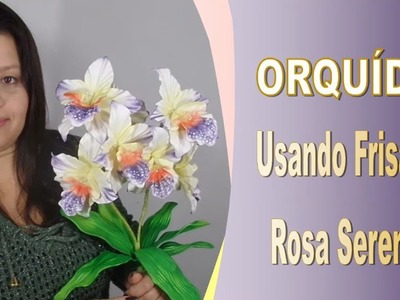 Orquídea no Frisador da Rosa Serenata