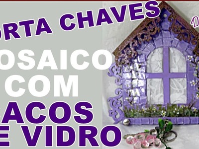 PORTA CHAVES COM A TÉCNICA DO MOSAICO DE VIDRO