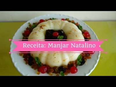 Receita Manjar Natalino: PROJETO DE COLABORAÇÃO COM 10 CANAIS | Carla Oliveira