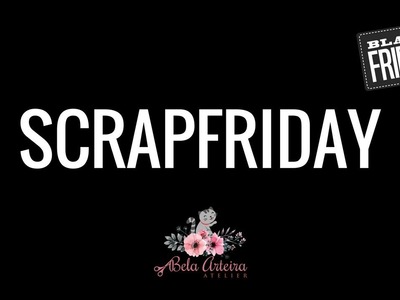 SCRAPFRIDAY | BLACK FRIDAY DA BELA