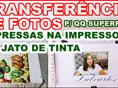 TRANSFERÊNCIA DE FOTOS C.IMPRESSORA JATO DE TINTA e cola branca