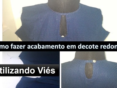 Acabamento para decote redondo.