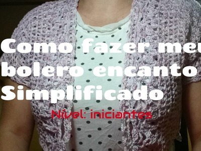 BOLERO ENCANTO -TIRANDO DÚVIDAS