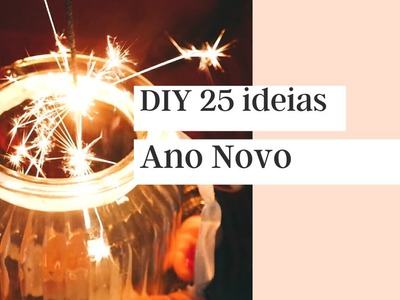 DIY: 25 ideias simples de decoração ano novo e réveillon I CASA CLEAN