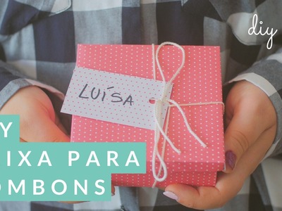 DIY Caixa de Bombons feita de papel - Dia dos Namorados | diyluu