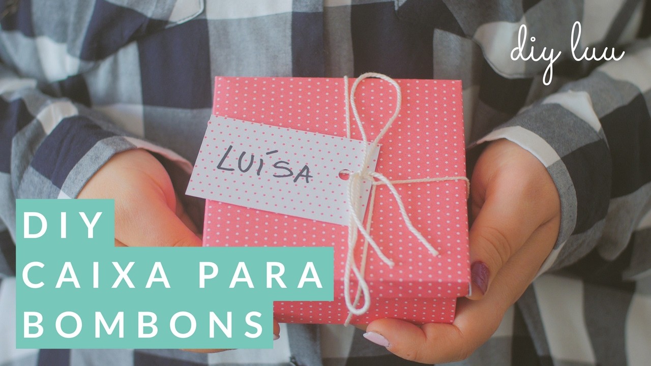 DIY Caixa de Bombons feita de papel - Dia dos Namorados | diyluu