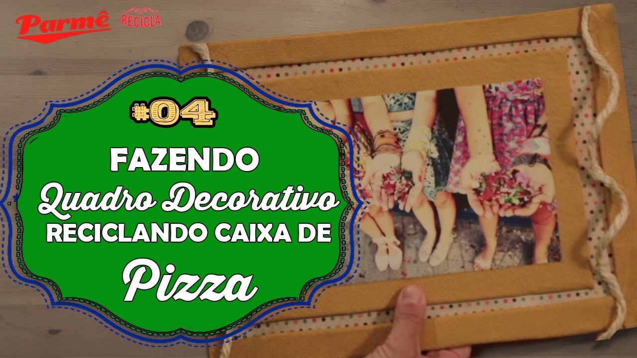 Fazendo QUADRO DECORATIVO reciclando Caixa de Pizza - PARMÊ RECICLA #04