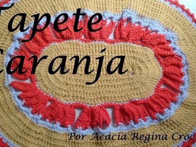 Tapete Oval - Passo a passo | Por Acácia Regina Crochê