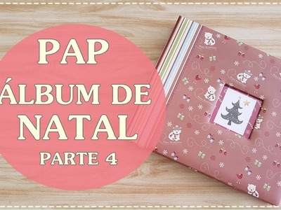 25 DIAS 25 VÍDEOS - PASSO A PASSO Álbum de Natal - Scrapbook - Parte 4