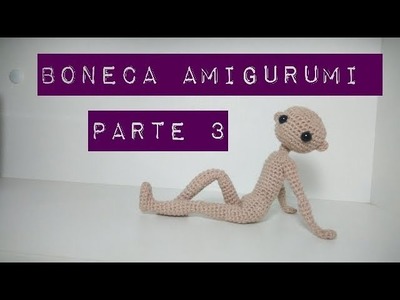 Amigurumi: Base de corpo para boneca (Parte  3) [English sub]