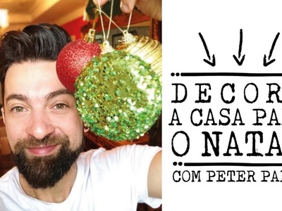 Decore a casa para o Natal com Peter Paiva