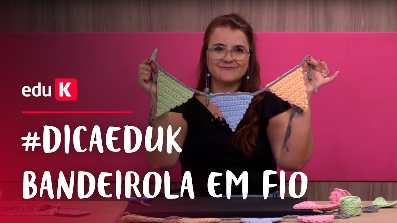 #DICAEDUK: Aprenda a fazer uma linda bandeirola em fio de malha