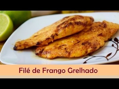 Filé de Frango Grelhado - Como fazer tempero para filé de frango